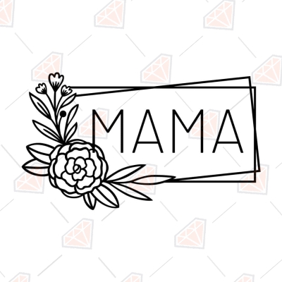 Floral Frame Mama SVG, Mother's Day SVG Design Mother's Day SVG