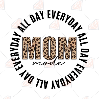 Mom Mode All Day Everyday SVG, Mom Mode SVG Mother's Day SVG