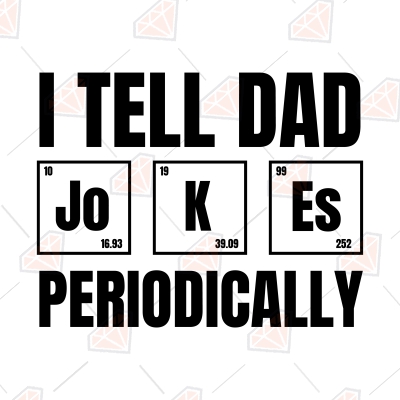 I Tell Dad Jokes Periodically SVG, Instant Download Father's Day SVG