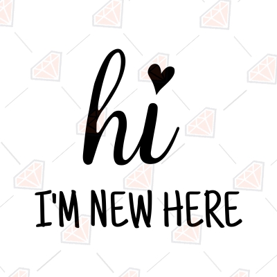 Hi I'm New Here SVG, New Baby SVG, Baby Onesie Vector Files T-shirt