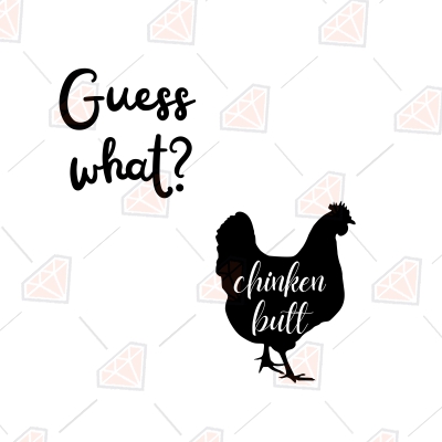 Guess What Chicken Butt SVG, Chicken Butt Vector Files Instant Download Funny SVG
