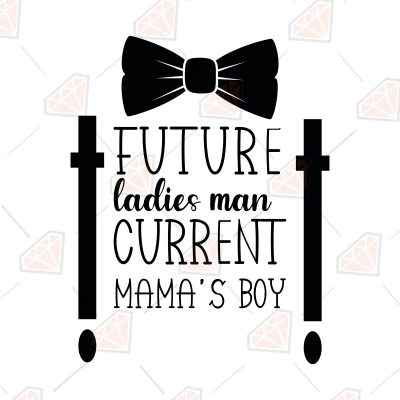 Future Ladies Man SVG, Current Mama's Boy Vector Files Instant Download Mother's Day SVG