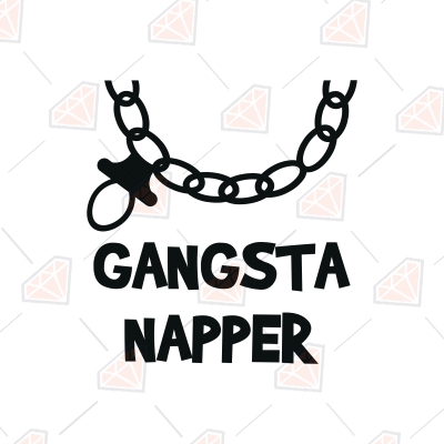 Gangsta Napper SVG, Funny Newborn Baby Vector Files Funny SVG