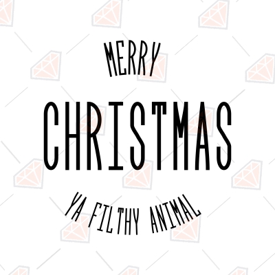 Merry Christmas Ya Filthy Animal SVG, Adult Saying SVG Christmas SVG