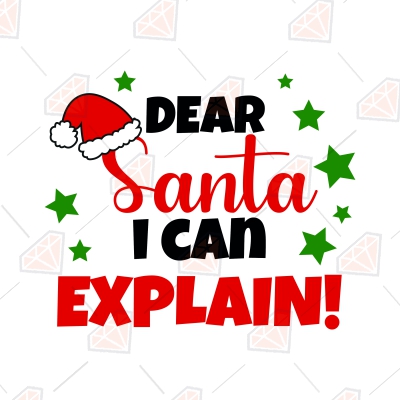 Dear Santa I Can Explain SVG, Funny Saying SVG Instant Download Christmas SVG