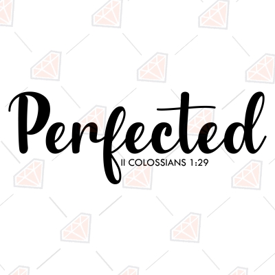 Perfected Bible Verse SVG, Proverb SVG Instant Download Christian SVG