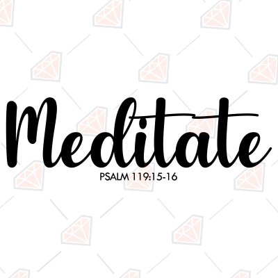Meditate Psalm 119:15-16 SVG, Bible Verse Clipart SVG Christian SVG