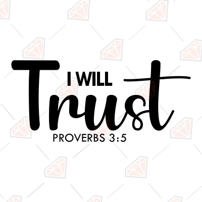 I Will Trust SVG, Proverbs 3:5 SVG Vector Files Christian SVG