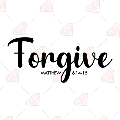Forgive Bible Verse SVG, Christian SVG Instant Download Christian SVG