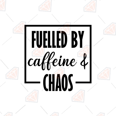 Fuelled By Caffeine and Chaos SVG, Coffee Addict SVG | PremiumSVG