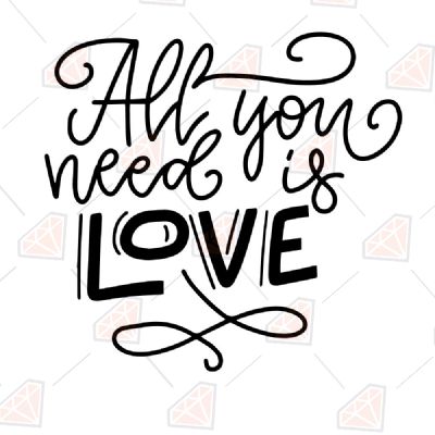 All You Need is Love SVG Valentine's Day SVG