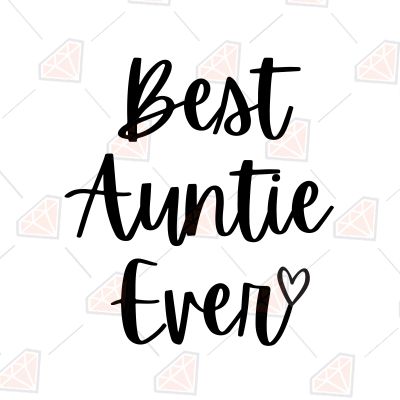 Best Auntie Ever SVG, Instant Download Mother's Day SVG