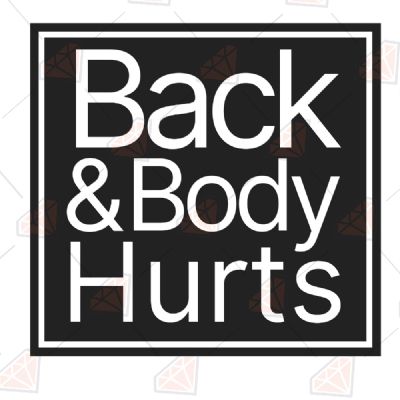 Black Back and Body Hurts SVG T-shirt