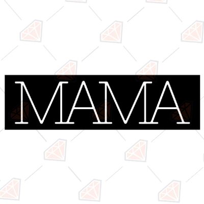 Mama Svg, Mama Cut File Mother's Day SVG