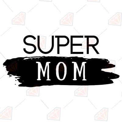 Black Super Mom SVG Cut File Mother's Day SVG