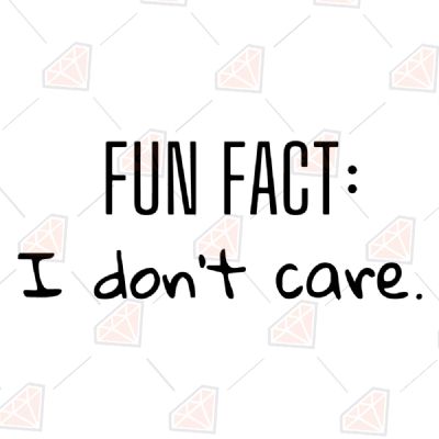 Fun Fact I Don't Care SVG, Anti-social Cut File T-shirt