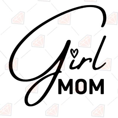 Girl Mom SVG, Girl Mom Instant Download Mother's Day SVG