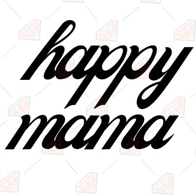 Happy Mama Svg Mother's Day SVG