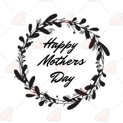 Happy Mother's Day Floral Wreath SVG Cut File Mother's Day SVG
