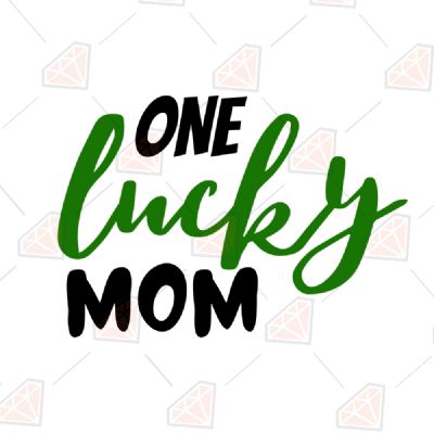 One Lucky Mom SVG File St Patrick's Day SVG