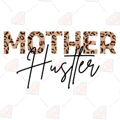 Mother Hustler Leopard SVG Cut File Mother's Day SVG
