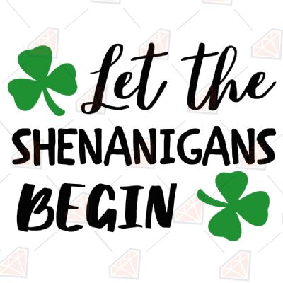 Let the Shenanigans Begin SVG File St Patrick's Day SVG