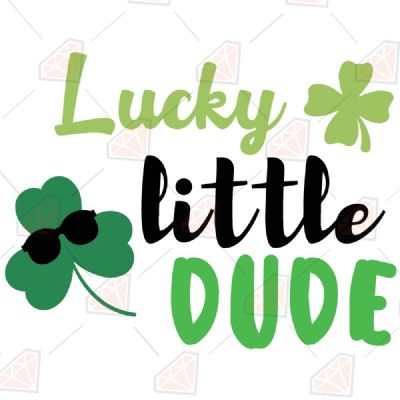 Lucky Little Dude SVG Cut File St Patrick's Day SVG