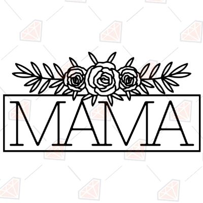 Mama Flower SVG Cut File Mother's Day SVG