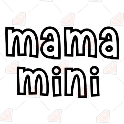 Mama Mini SVG, Mama Mini Instant Download Mother's Day SVG