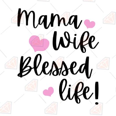 Mama Wife Blessed Life SVG Cut File Mother's Day SVG