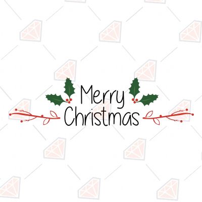 Merry Christmas with Holly Berries SVG Cut Files Christmas