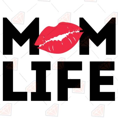 Mom Life with Lips SVG, Mom Life Cut File Mother's Day SVG