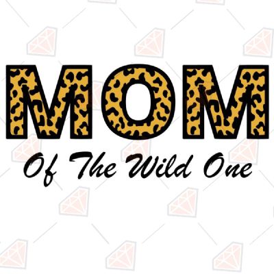 Mom of the Wild One SVG Mother's Day SVG