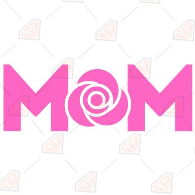 Mom Rose Pink SVG, Mother's Day SVG Mother's Day SVG
