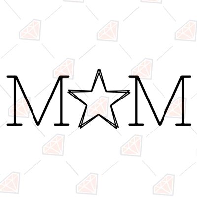 Mom Star SVG, Mom Star Cut File Mother's Day SVG