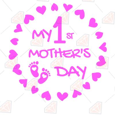 My First Mother Day SVG, Mother's Day SVG Mother's Day SVG