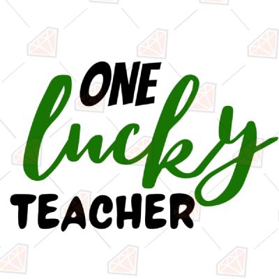 One Lucky Teacher SVG Teacher SVG