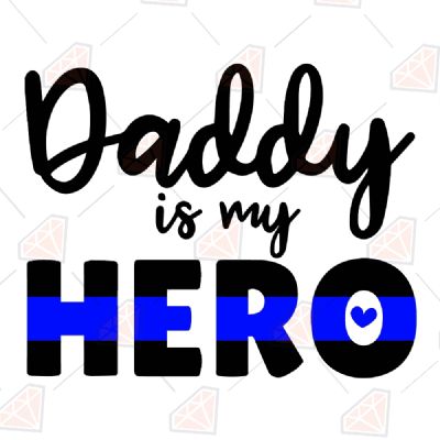 Police Daddy Is My Hero Police SVG