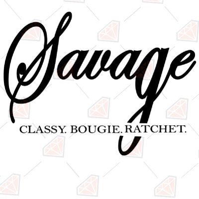 Savage Classy Bougie Ratchet SVG, Instant Download Funny SVG
