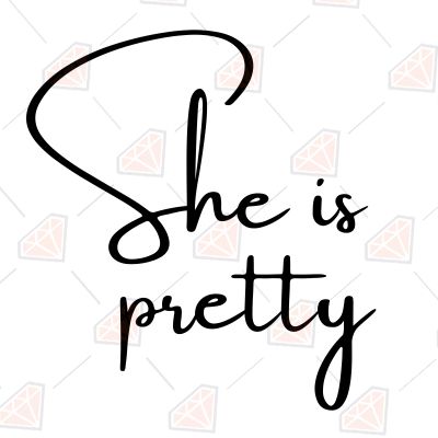 She Is Pretty SVG, She Is Pretty Instant Download Mother's Day SVG