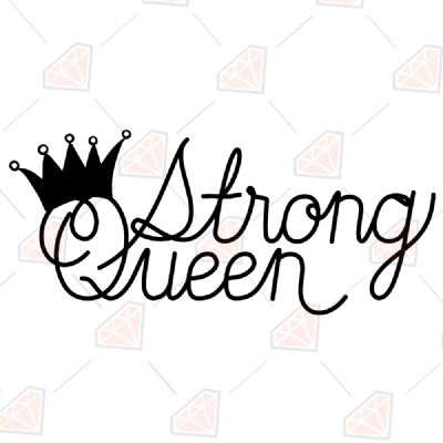 Strong Queen SVG, Strong Woman Cut File T-shirt