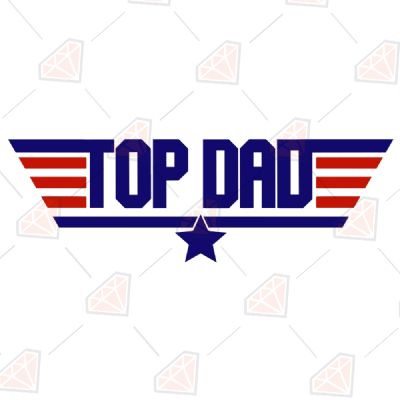 Top Dad SVG, Top Dad Father's Day Instant Download Father's Day SVG