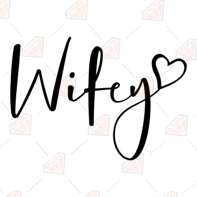 Wifey with Heart SVG, Wifey Cut File Mother's Day SVG