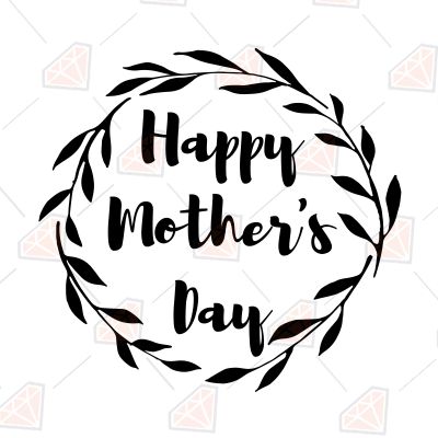 Happy Mother's Day Wreath SVG Cut File Mother's Day SVG