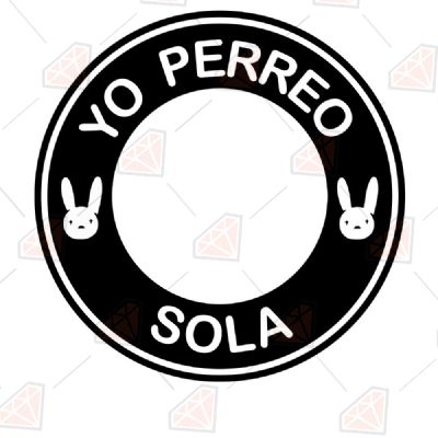 Download Bad Bunny Yo Perreo Sola SVG Cutting File | Premium SVG