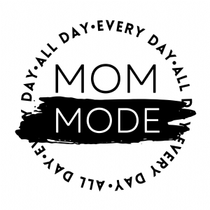 Mom Mode SVG & PNG Cut Files, Mom Mode Circle SVG Mother's Day SVG