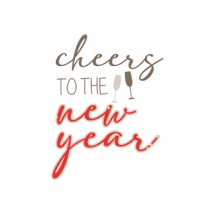 Cheers to the New Year SVG Cut File New Year SVG