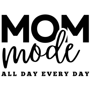 Mom Mode All Day Everyday SVG, Instant Download Mother's Day SVG
