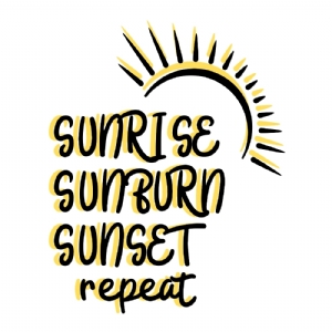 Sunrise Sunburn Sunset Repeat SVG Cut Files, Summer Svg Summer SVG
