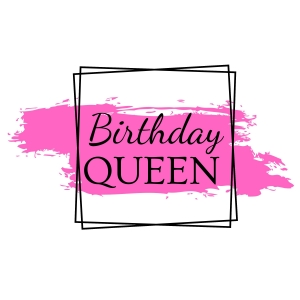Square Birthday Queen SVG Cut File, Instant Download Birthday SVG
